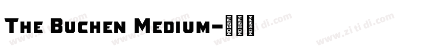 The Buchen Medium字体转换 The Buchen Medium字体转换